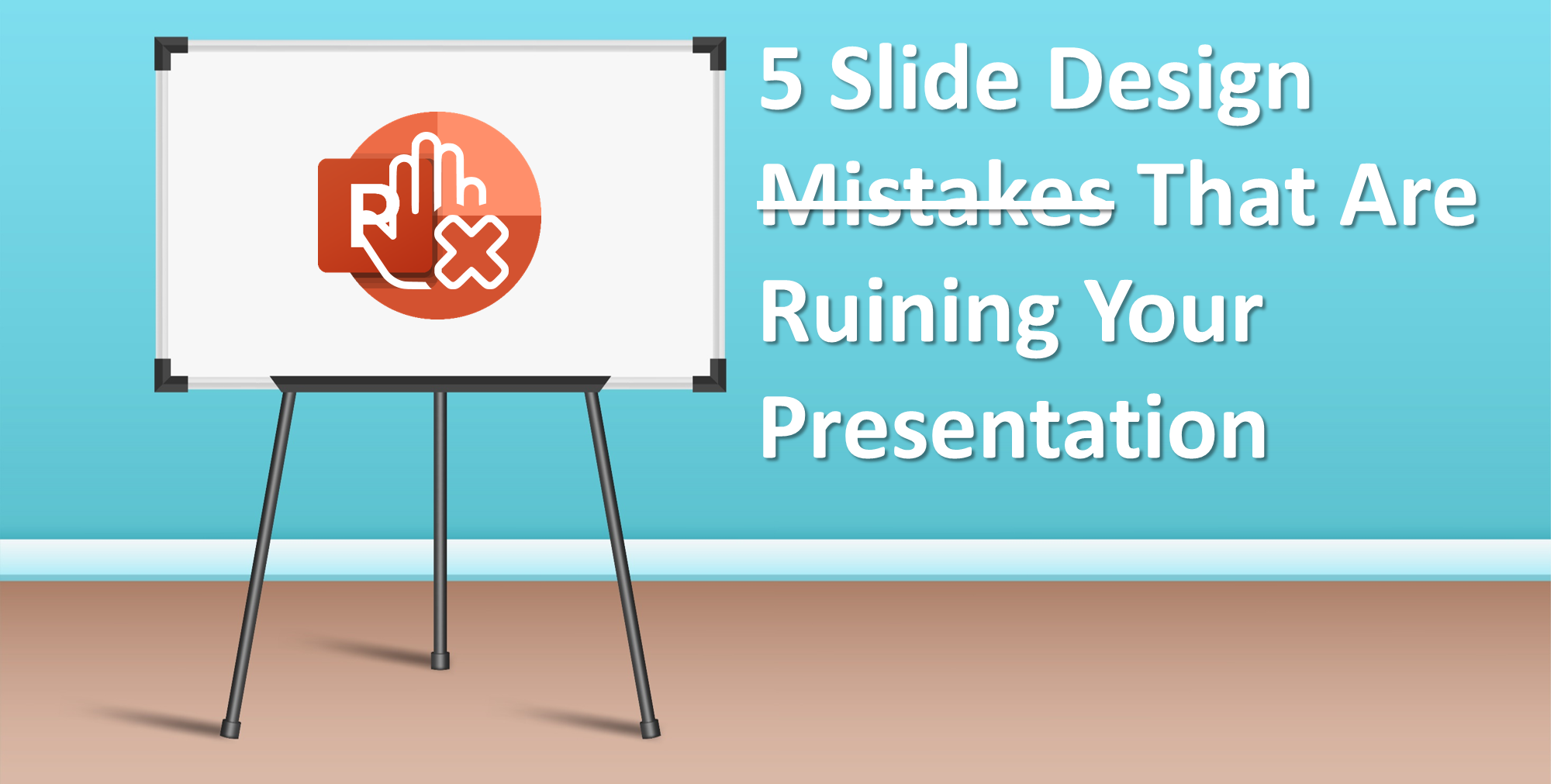 5 Slide Design Mistakes That Are Ruining Your Presentation 5 Slide Design Mistakes That Are Ruining Your Presentation