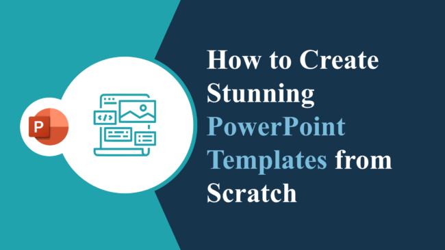 How to Create Stunning PowerPoint Templates from Scratch How to Create Stunning PowerPoint Templates from Scratch