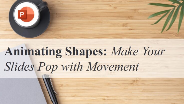 Animating Shapes: Make Your Slides Pop with Movement