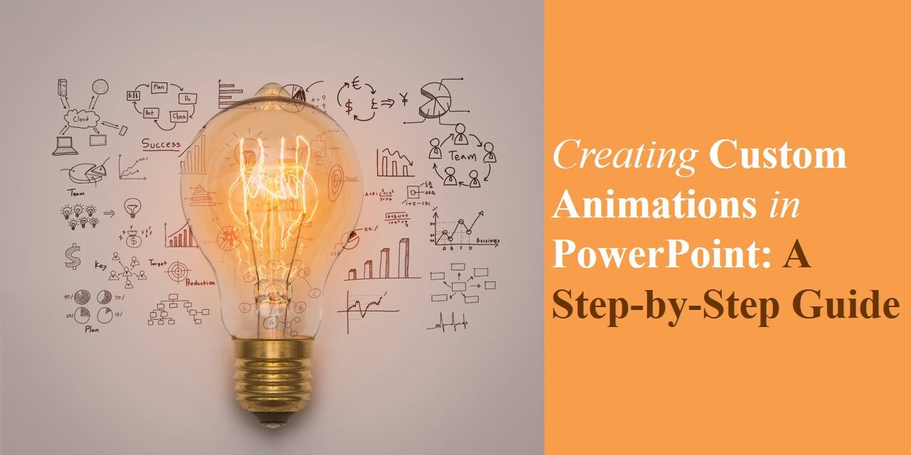 Creating Custom Animations in PowerPoint A Step-by-Step Guide Creating Custom Animations in PowerPoint: A Step-by-Step Guide