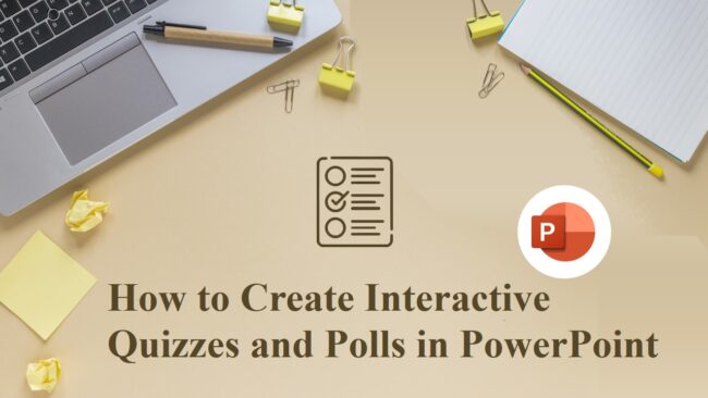 How to Create Interactive Quizzes and Polls in PowerPoint How to Create Interactive Quizzes and Polls in PowerPoint