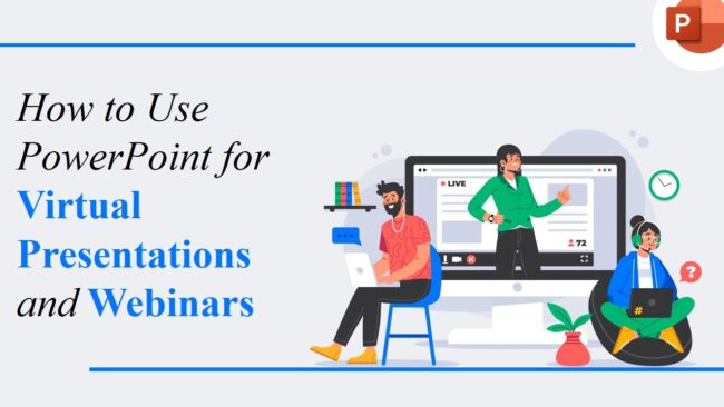 How to Use PowerPoint for Virtual Presentations and Webinars How to Use PowerPoint for Virtual Presentations and Webinars