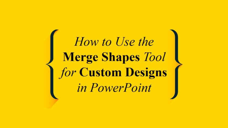 How to Use the Merge Shapes Tool for Custom Designs in PowerPoint