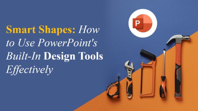Smart Shapes: How to Use PowerPoint's Built-In Design Tools Effectively
