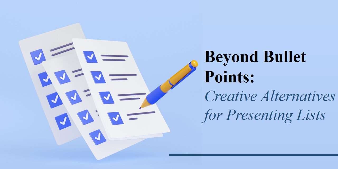 Beyond Bullet Points: Creative Alternatives for Presenting Lists