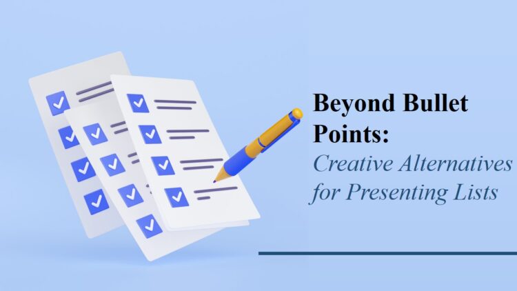 Beyond Bullet Points: Creative Alternatives for Presenting Lists