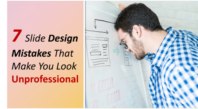 7 Slide Design Mistakes That Make You Look Unprofessional