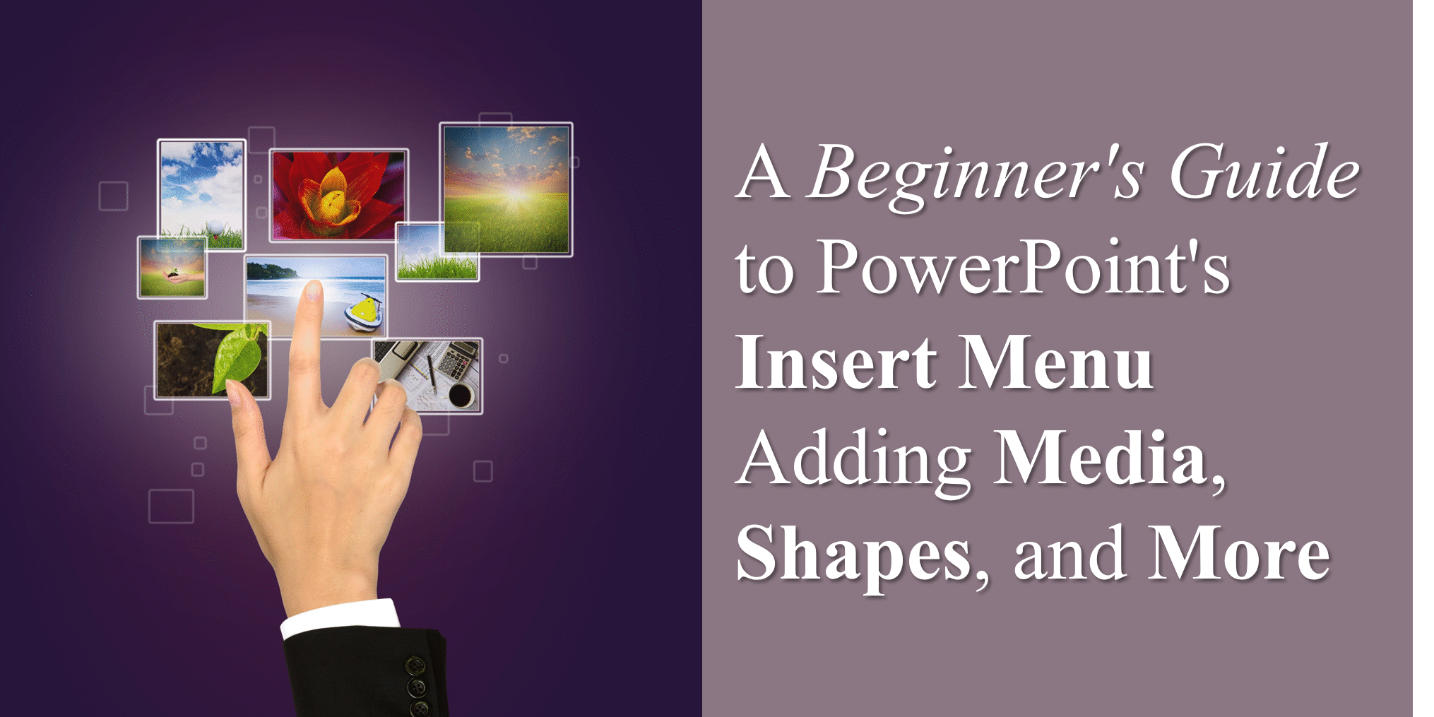 A Beginner’s Guide to PowerPoint’s Insert Menu Adding Media, Shapes, and More Free PowerPoint Knowledge