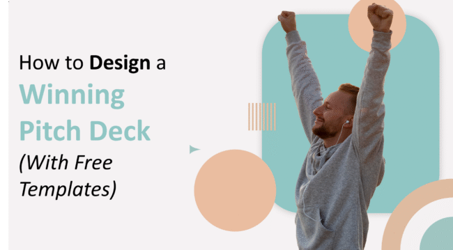 How to Design a Winning Pitch Deck (With Free Templates)