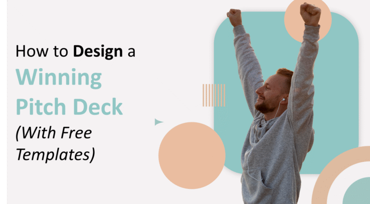 How to Design a Winning Pitch Deck (With Free Templates)