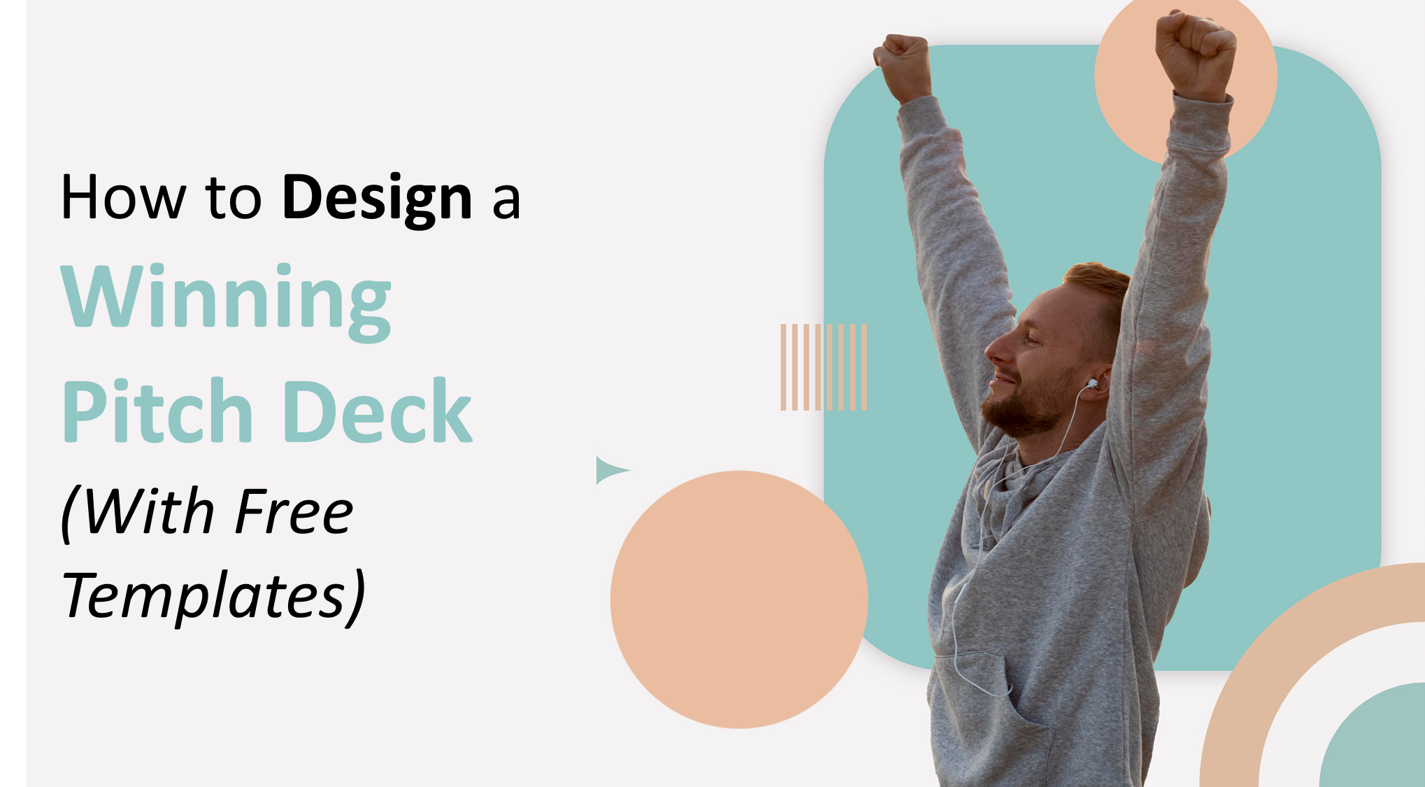 How to Design a Winning Pitch Deck (With Free Templates