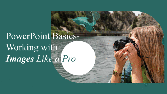 PowerPoint Basics Working with Images Like a Pro