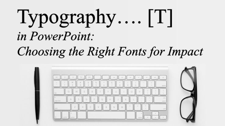 Typography in PowerPoint Choosing the Right Fonts for Impact Typography in PowerPoint: Choosing the Right Fonts for Impact
