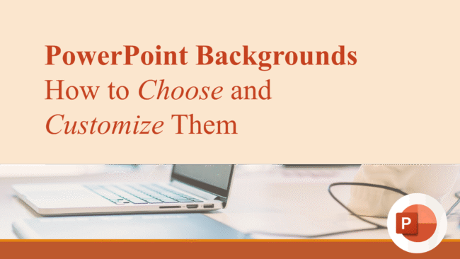 PowerPoint Backgrounds How to Choose and Customize Them