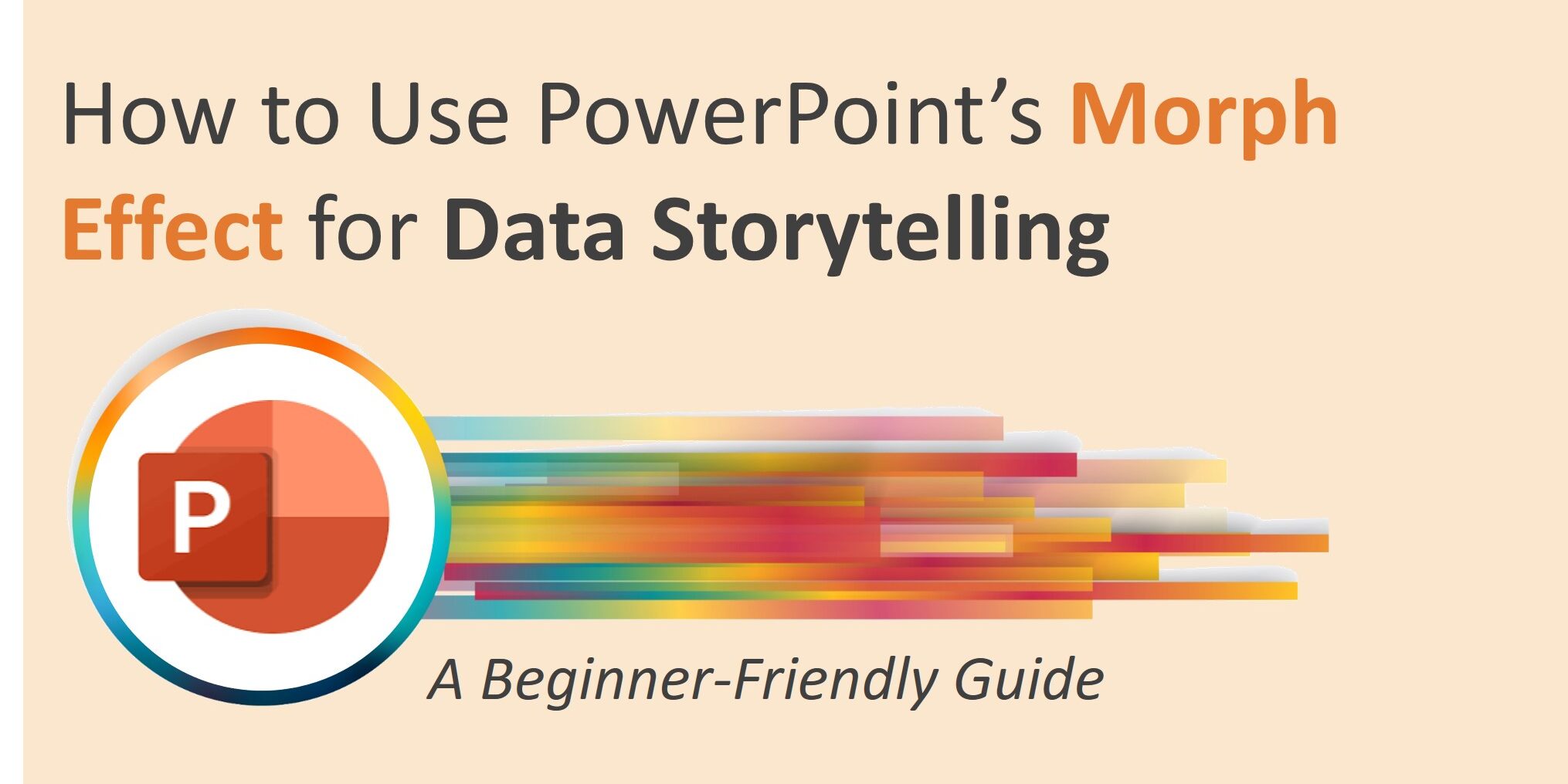 How to Use PowerPoint’s Morph Effect for Data Storytelling A Beginner-Friendly, Unique Guide